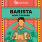 Barista - Home Training