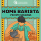 Home Barista - Private Sessions
